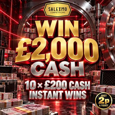 £2,000 CASH PLUS 10 X £200 CASH INSTANT WINS 26/11/26